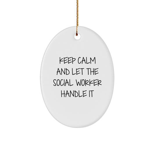 Funny Christmas Unique Gifts for Social Workers - 'Keep Calm and Let the Social Worker Handle It' Oval Ornament Gifts from Coworkers, Family, Friends, and Men - Image 1