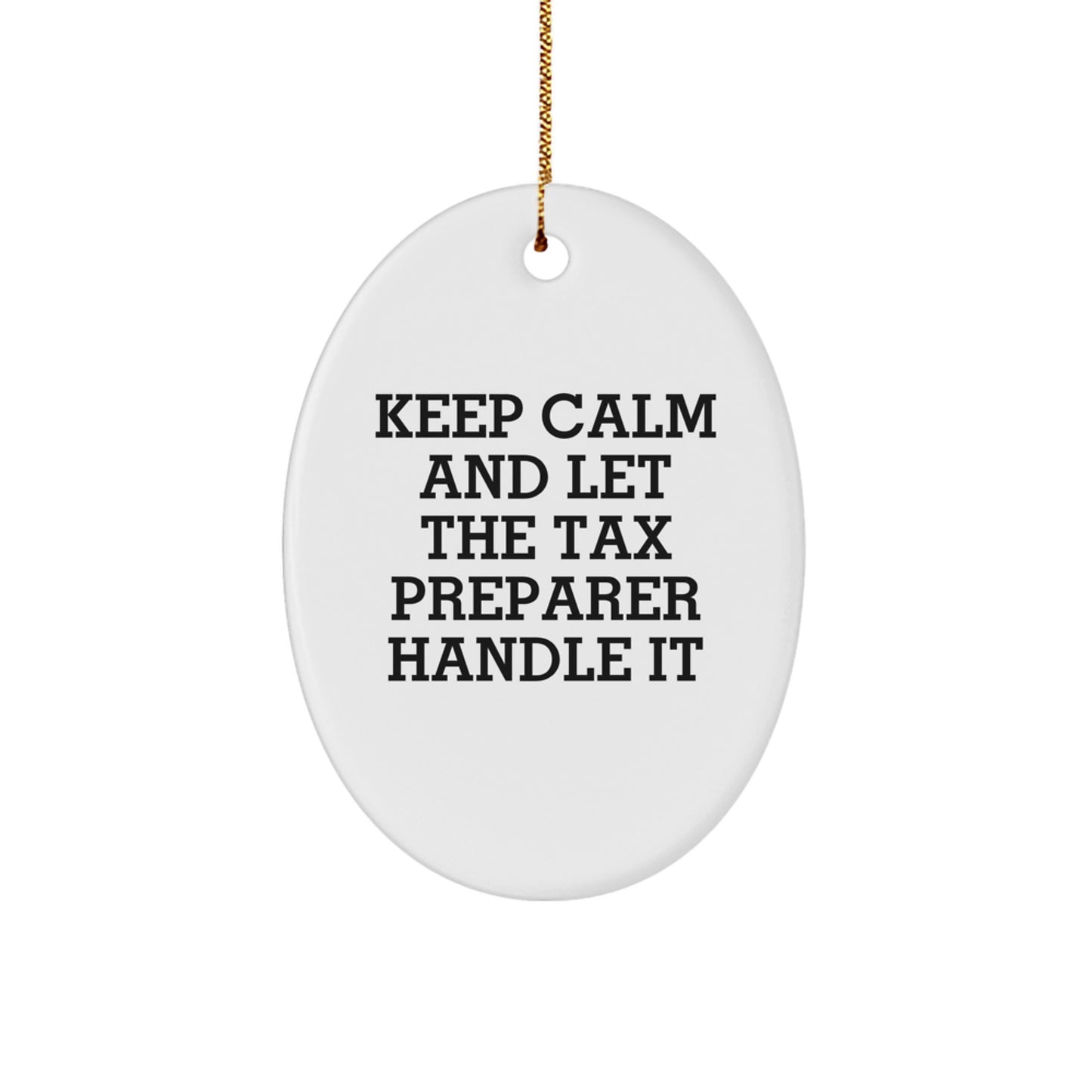 Tax Preparer Gifts for Friends and Family, Oval Ornament, Keep Calm and Let Them Handle It, Christmas Unique Decorations - Image 1