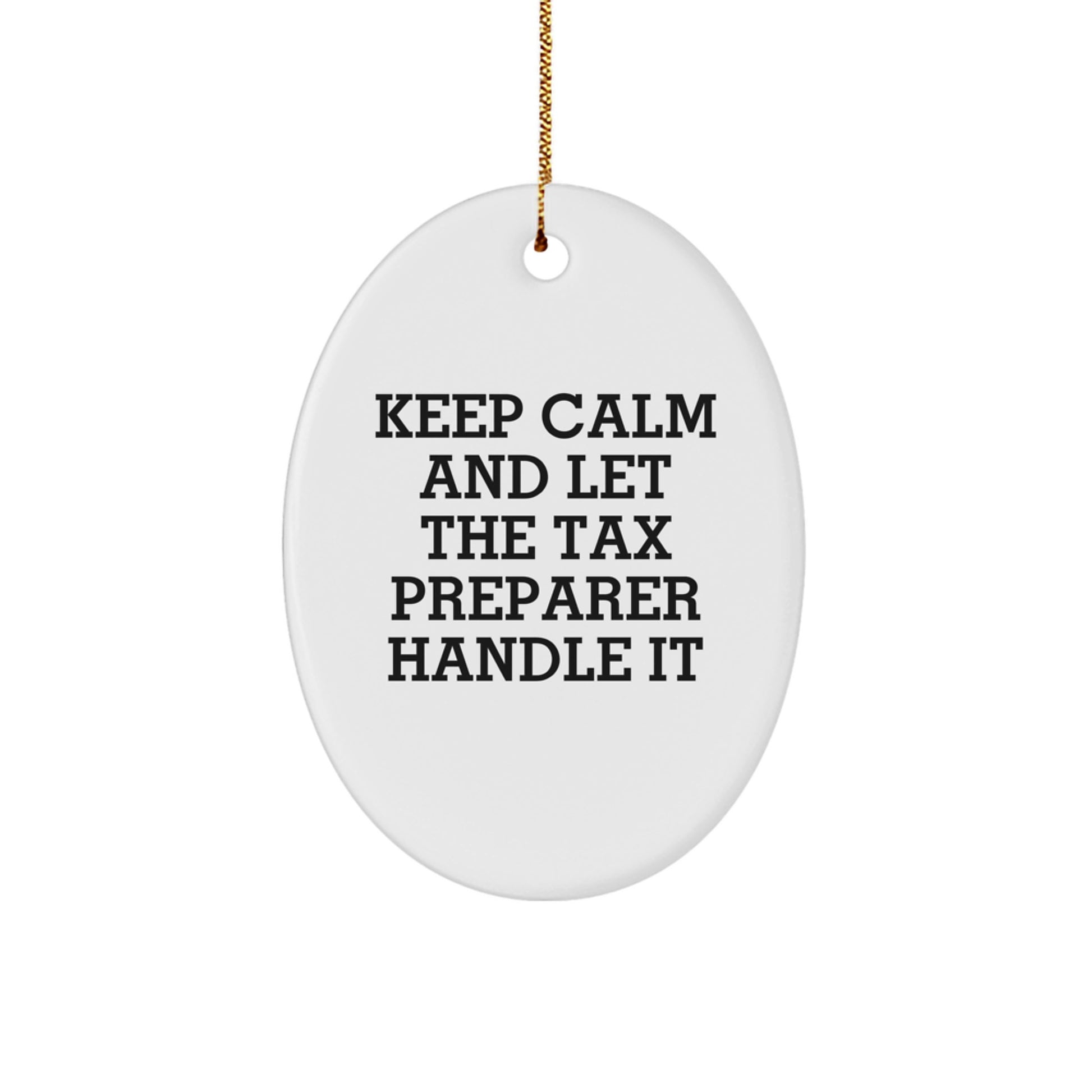 Tax Preparer Gifts for Friends and Family, Oval Ornament, Keep Calm and Let Them Handle It, Christmas Unique Decorations - Image 1