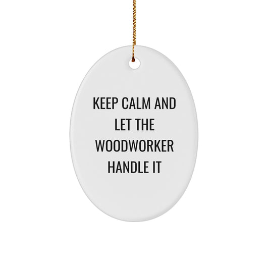 Funny Woodworker Oval Ornament Gifts from Friends and Family - Christmas Unique Gifts for Woodworker Enthusiasts - Image 1