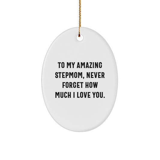 Funny Stepmom Gifts for Christmas - Oval Ornament, 'To My Amazing Stepmom, Never Forget How Much I Love You.' from Men to Stepmom - Image 1