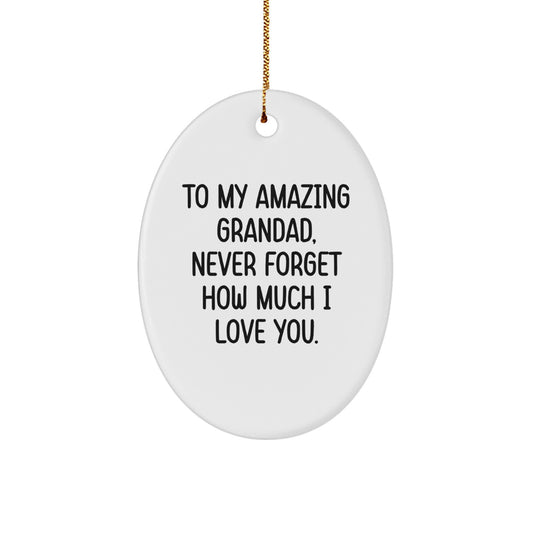 Funny Grandad Gifts - Oval Ornament with 'To My Amazing Grandad, Never Forget How Much I Love You.' Quote - Gifts for Grandad from Family, Christmas Unique Gifts - Image 1