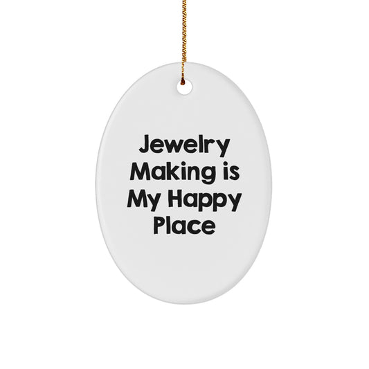 Jewelry Making Gifts for Women from Men - Oval Ornament - White Oval Ornament Christmas Unique Gifts - 'Jewelry Making Is My Happy Place' Decoration - Image 1