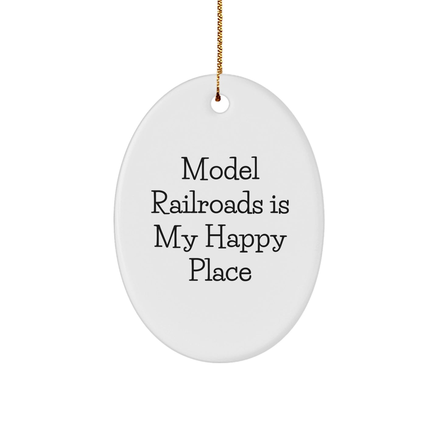 Model Railroads Enthusiast Gifts from Family, Oval Ornament, Model Railroads Is My Happy Place Christmas Unique Gifts - Image 1