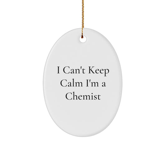 Funny Chemist Gifts from Friends, Merry Christmas Unique Oval Ornament for Him - 'I Can't Keep Calm I'm A Chemist' - Image 1