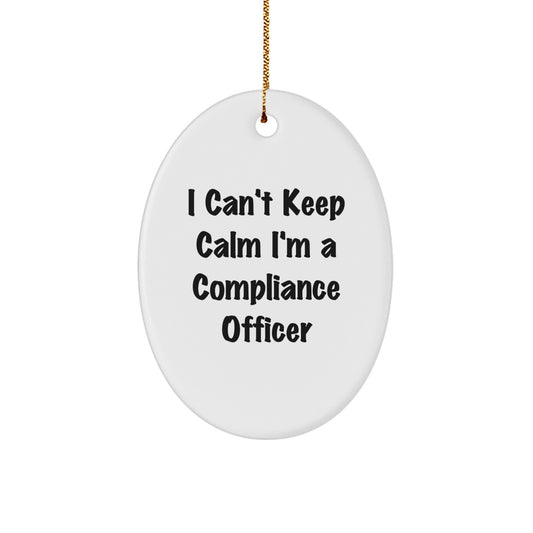 Funny Compliance Officer Gifts for Men, Oval Ornament - 'I Can't Keep Calm I'm A Compliance Officer' Christmas Unique Gifts from Friends - Image 1