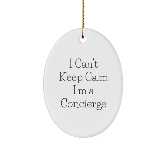 Funny Concierge Gifts from Friends and Family - Oval Ornament with I Can't Keep Calm I'm A Concierge Quote, Christmas Unique - Image 1