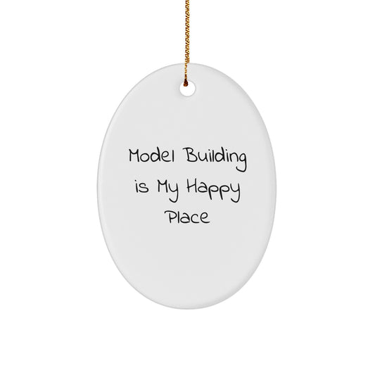Funny Model Building Oval Ornament Gifts from Friends for Christmas Decorations - Model Building Is My Happy Place - Image 1