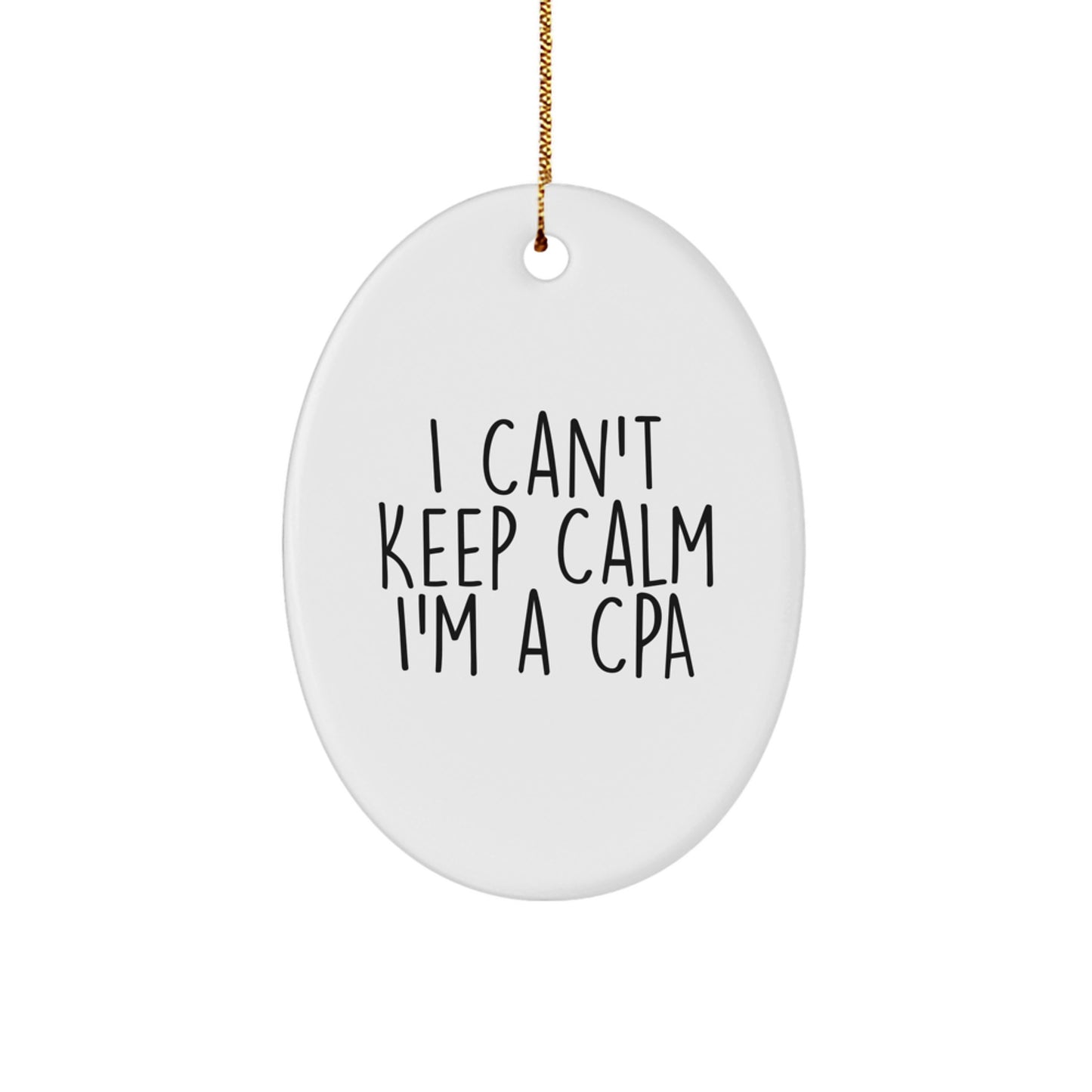 Funny CPA Gifts from Family and Friends - I Cant Keep Calm Oval Ornament for Christmas Unique Gifts - Image 1