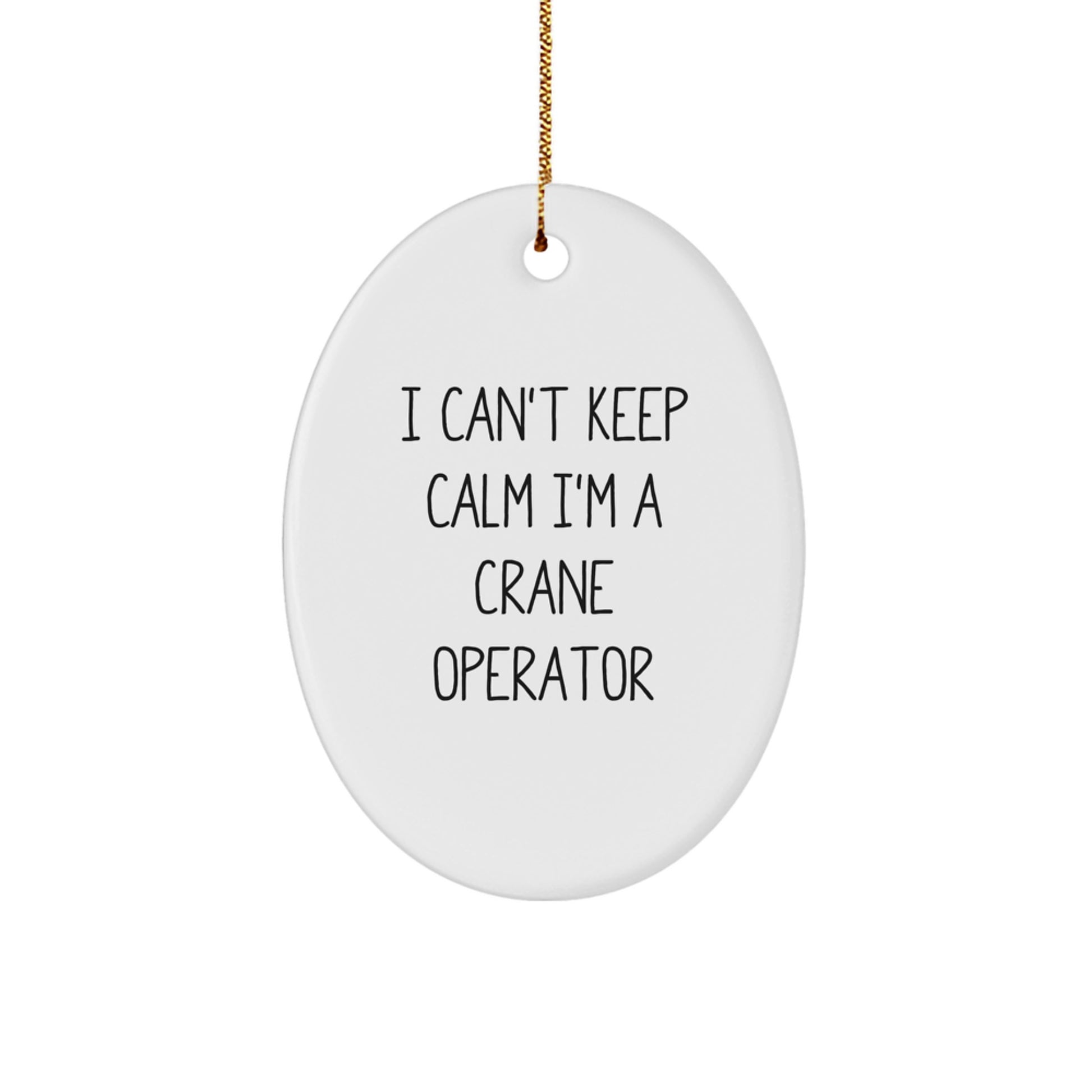Funny Crane Operator Gifts from Men to Crane Operator for Christmas Unique Oval Ornament - Image 1