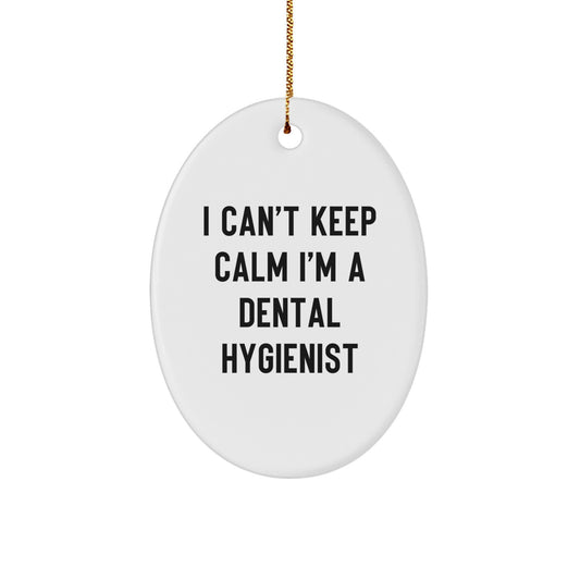 Funny Dental Hygienist Gifts for Women, I'm a Dental Hygienist Oval Ornament, Christmas Unique Gifts from Friends - Image 1