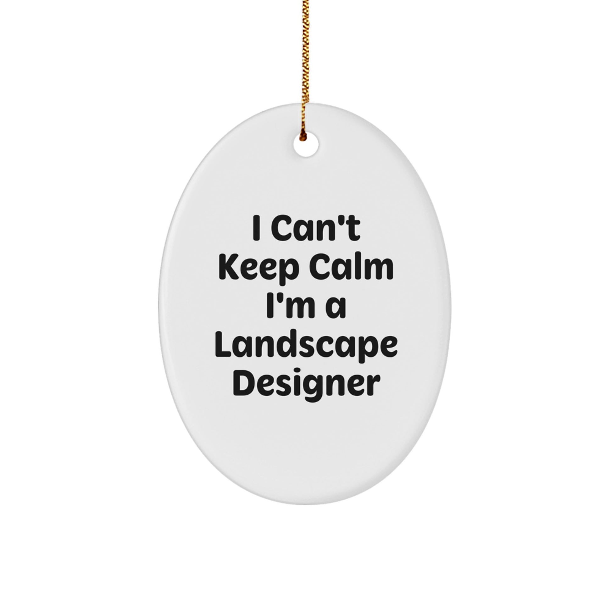 Funny Landscape Designer Gifts for Men Christmas Oval Ornament 'I Can't Keep Calm I'm A Landscape Designer' - Gifts from Friends - Image 1