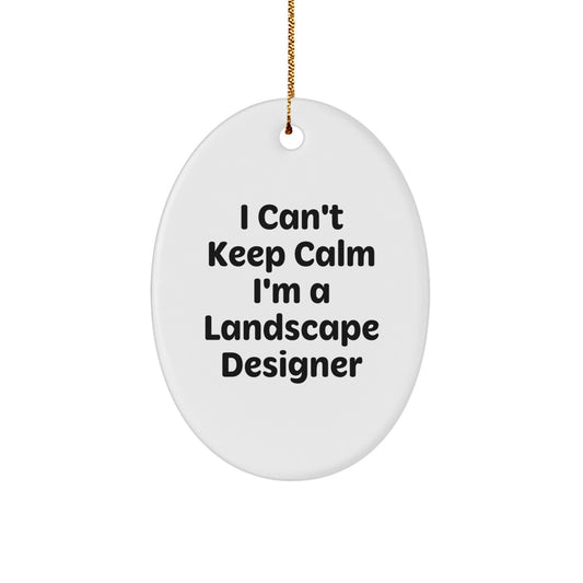 Funny Landscape Designer Gifts for Men Christmas Oval Ornament 'I Can't Keep Calm I'm A Landscape Designer' - Gifts from Friends - Image 1