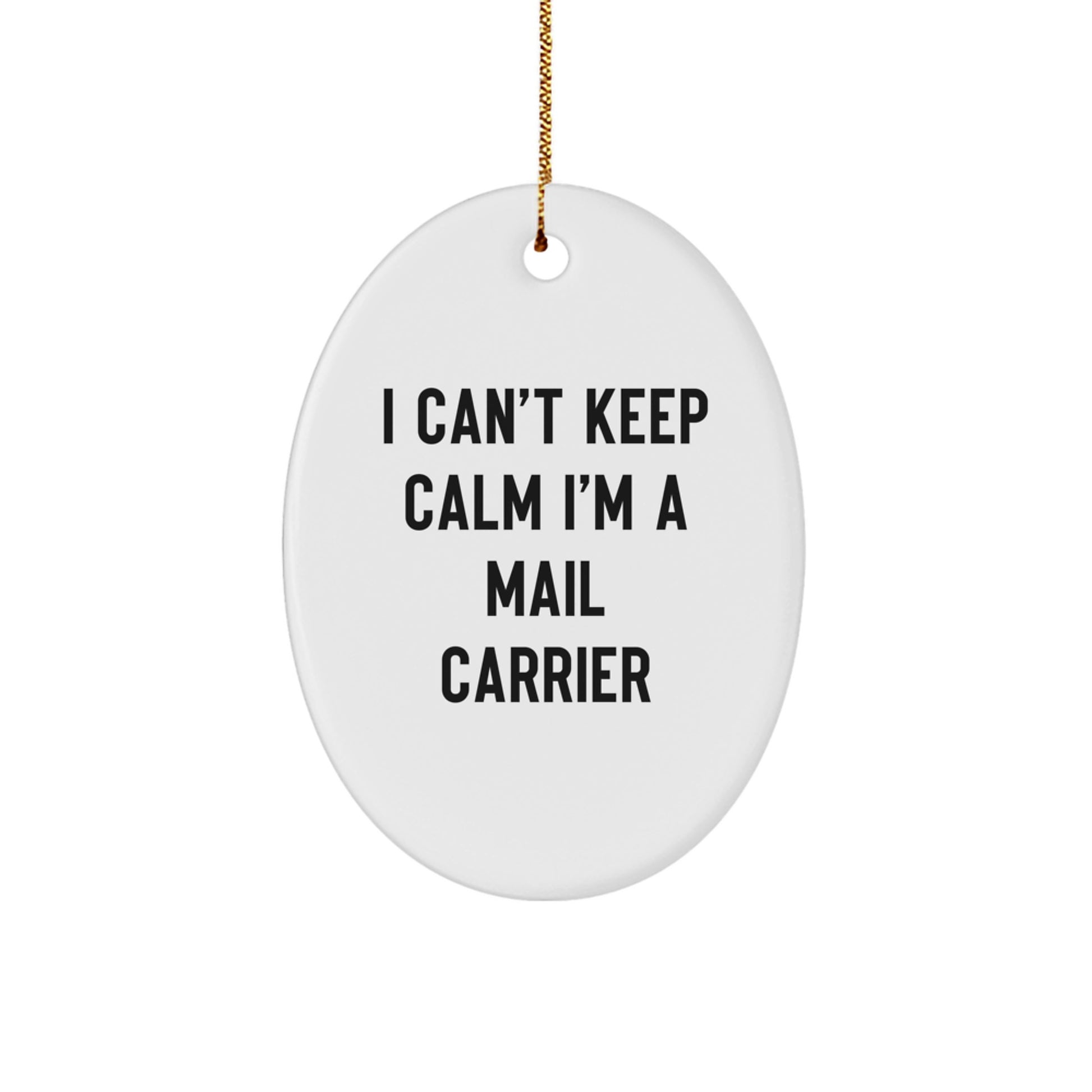 Funny Mail Carrier Oval Ornament Gifts for Women from Friends and Family - 'I Can't Keep Calm I'm A Mail Carrier' Christmas Unique Decorations - Image 1