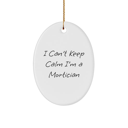 Funny Quotes, Mortician Gifts, Oval Ornament, Christmas Unique Gifts from Friends or Family - Image 1