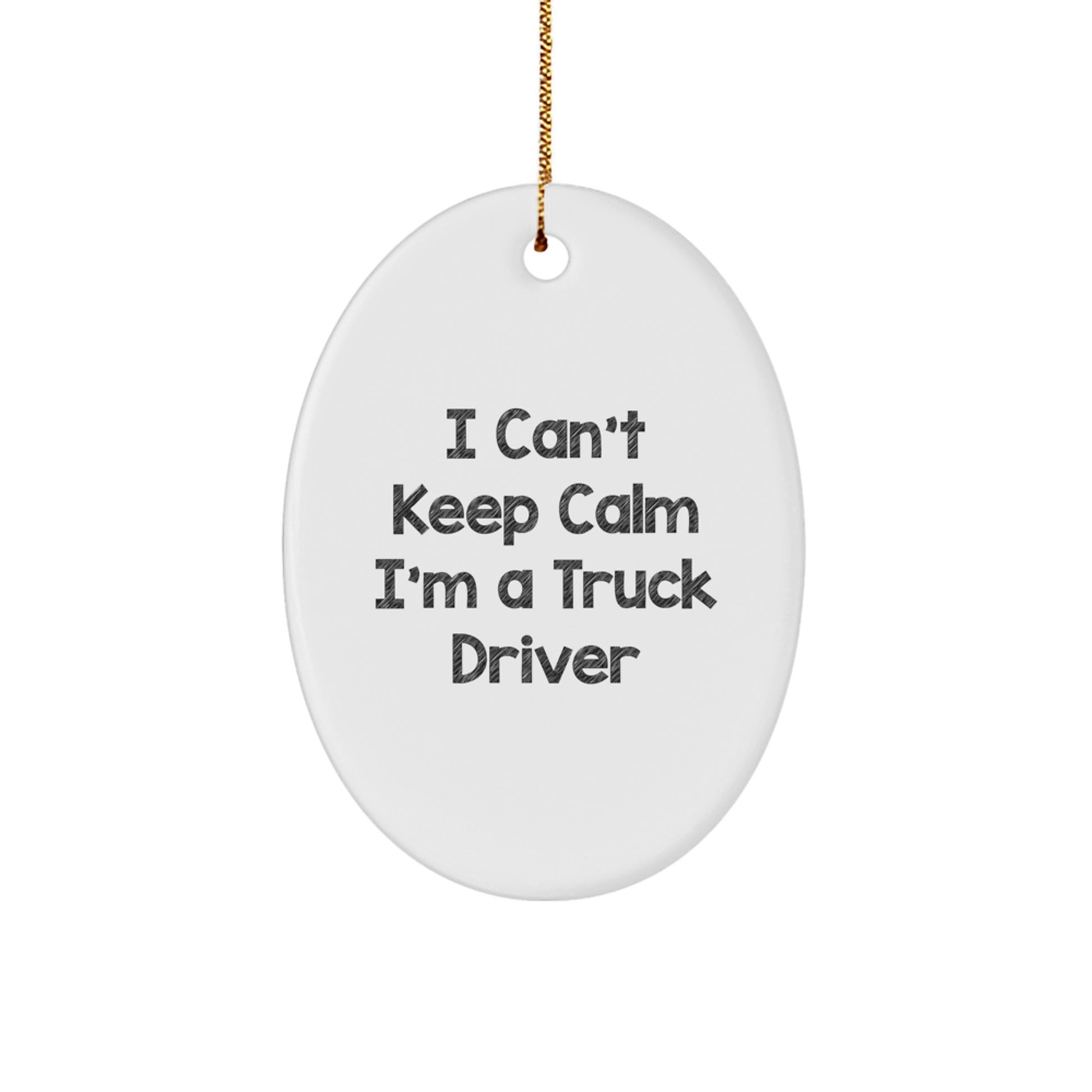 Funny I'm A Truck Driver Oval Ornament Gifts for Truck Drivers from Friends and Coworkers, Christmas Unique Gifts for Men and Women - Image 1