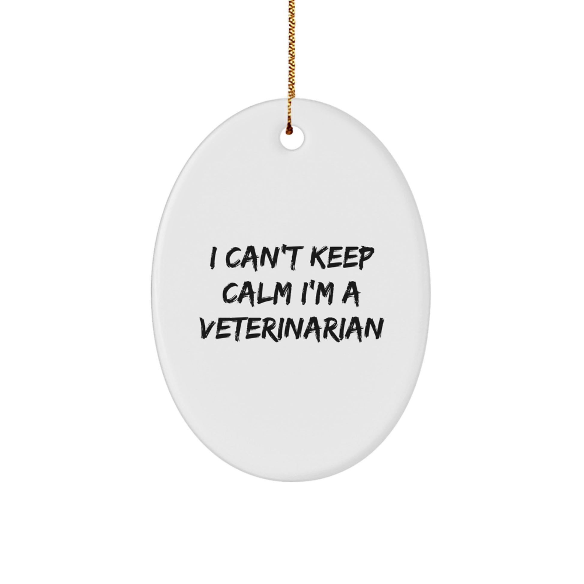 Funny Veterinarian Gifts for Christmas - I Cant Keep Calm Oval Ornament, Unique Veterinarian Veterinarian Presents from Friends, Durable MDF with High Gloss Finish - Image 1