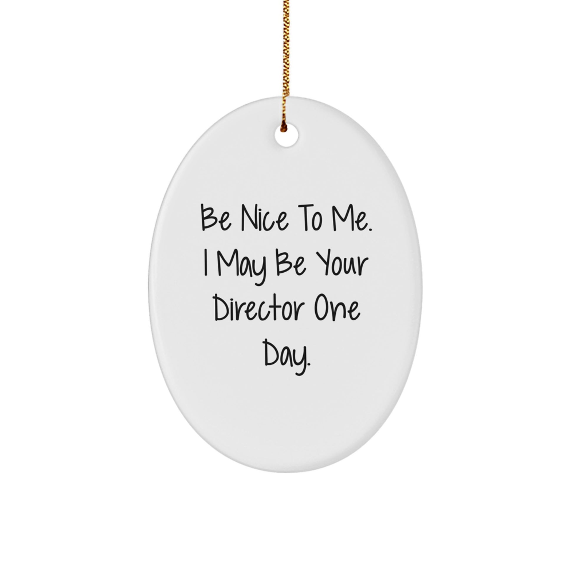 Funny Director Quotes Oval Ornament Gifts from Friends for Director Christmas Unique Gifts - Image 1