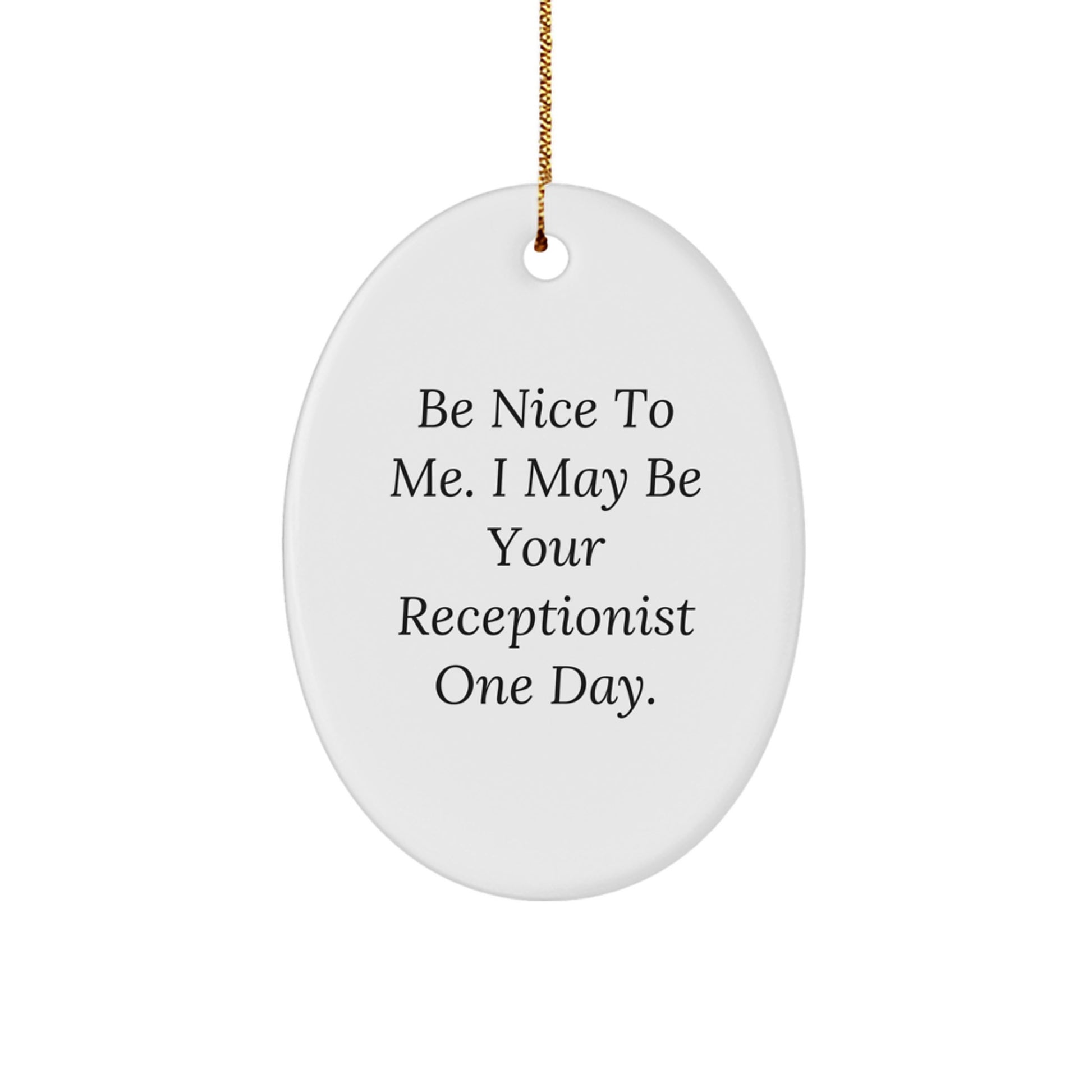 Funny Oval Ornament Gifts for Receptionists from Coworkers, Friends, or Family - Inspirational Quote - Image 1