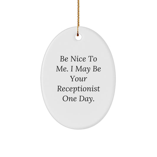 Funny Oval Ornament Gifts for Receptionists from Coworkers, Friends, or Family - Inspirational Quote - Image 1