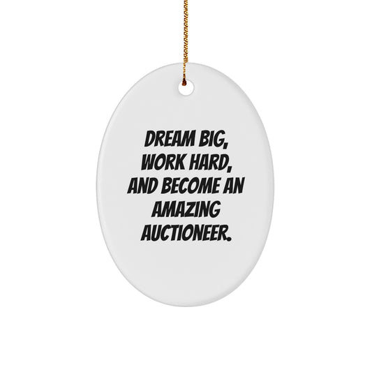 Funny Auctioneer Gifts From Men to Friends, Oval Ornament for Auctioneers - Gift for Men, Women, or Friends Who Dream Big, Work Hard, And Become An Amazing Auctioneer. - Image 1