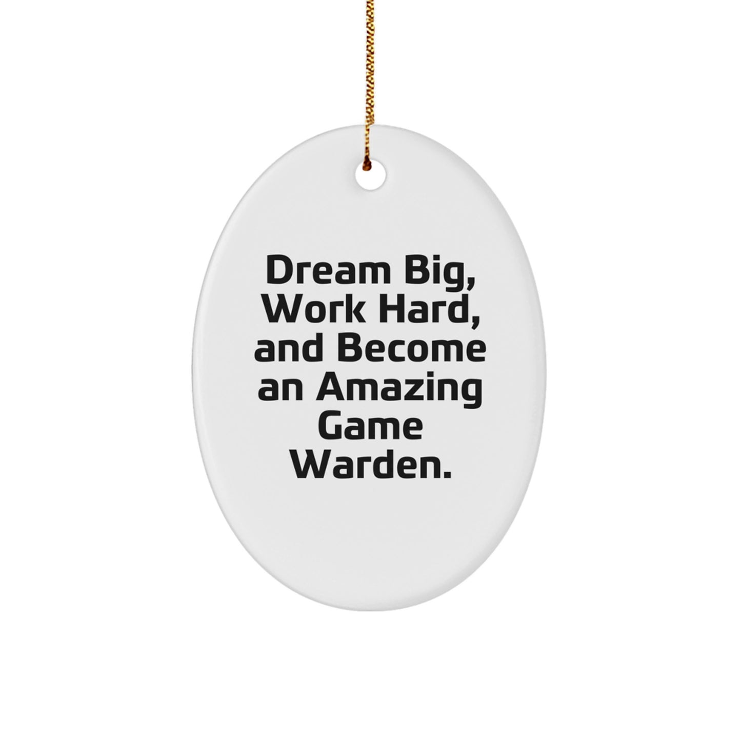 Game Warden Oval Ornament Gifts from Friends for Men - Christmas Unique Gifts - Dream Big Work Hard Quote - Image 1
