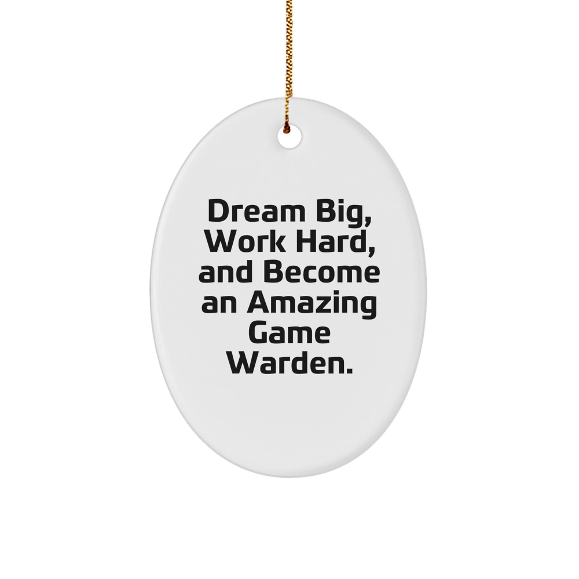 Game Warden Oval Ornament Gifts from Friends for Men - Christmas Unique Gifts - Dream Big Work Hard Quote - Image 1