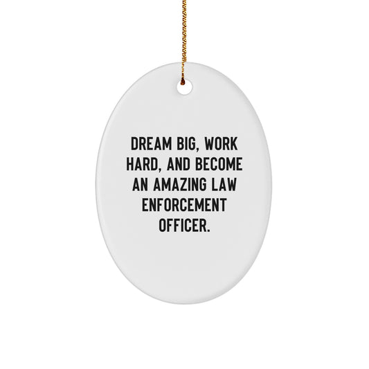 Gifts from Family for Law Enforcement Officer - Dream Big, Work Hard Oval Ornament, Funny Inspirational Quote, Christmas Unique Gifts, Oval Shaped Decor - Image 1