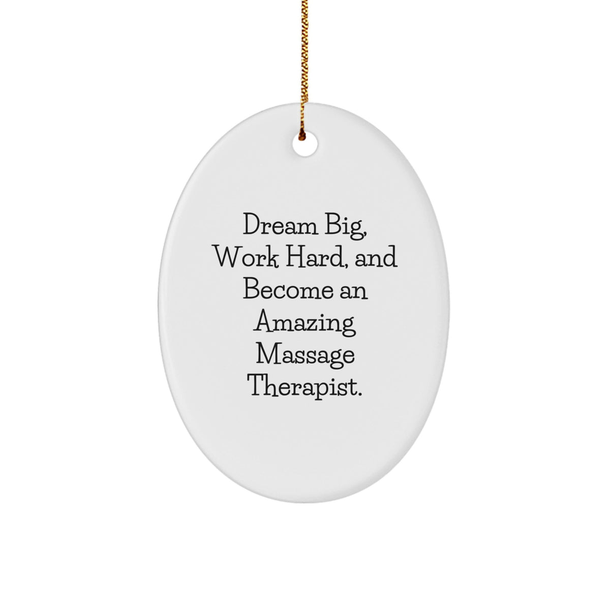 Funny Inspirational Massage Therapist Gifts from Friends for Christmas Oval Ornament, Gifts for Massage Therapist, Oval Shaped Ornament with Dream Big Quote - Image 1