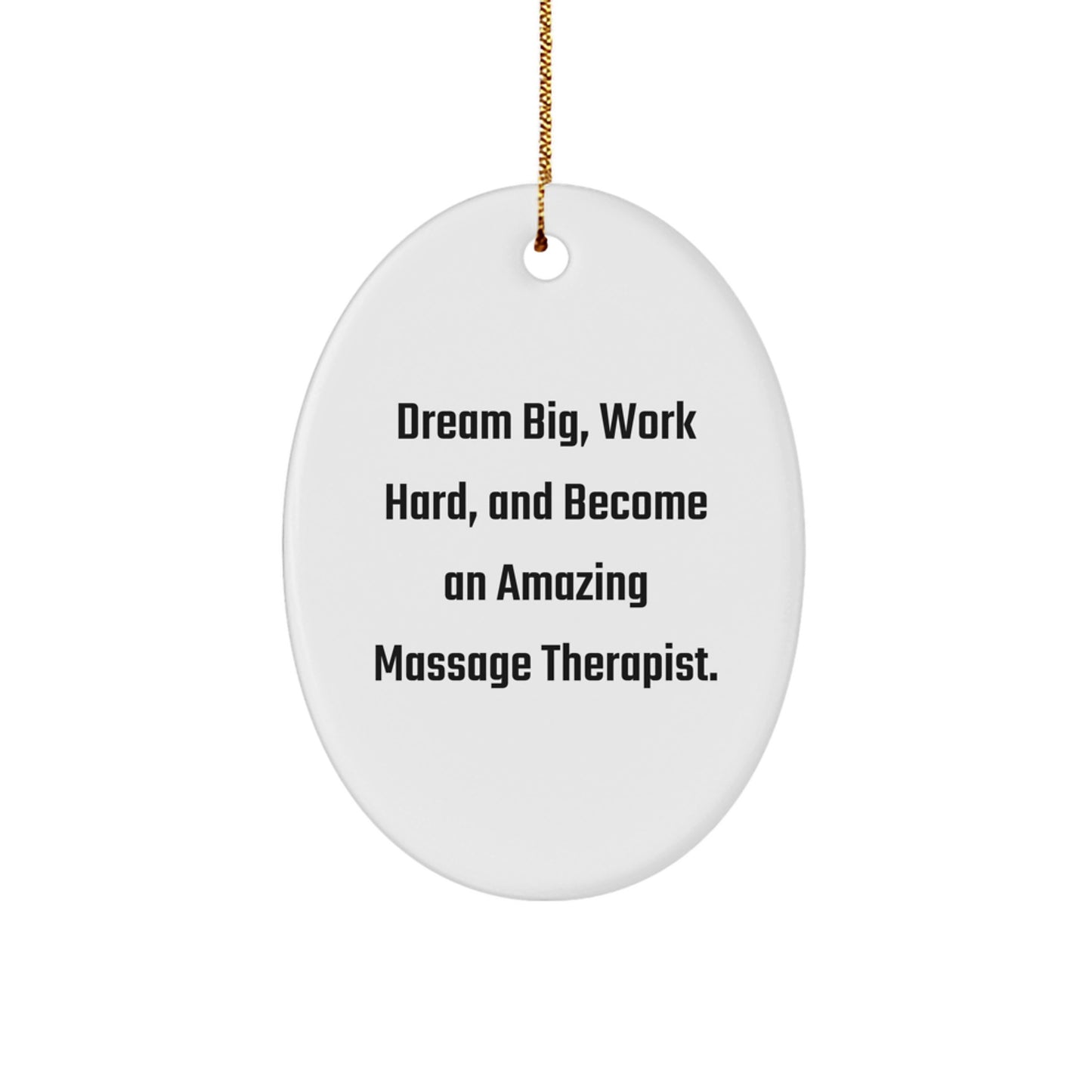 Inspirational Gifts for Massage Therapist, Oval Ornament, 'Dream Big, Work Hard' - Image 1