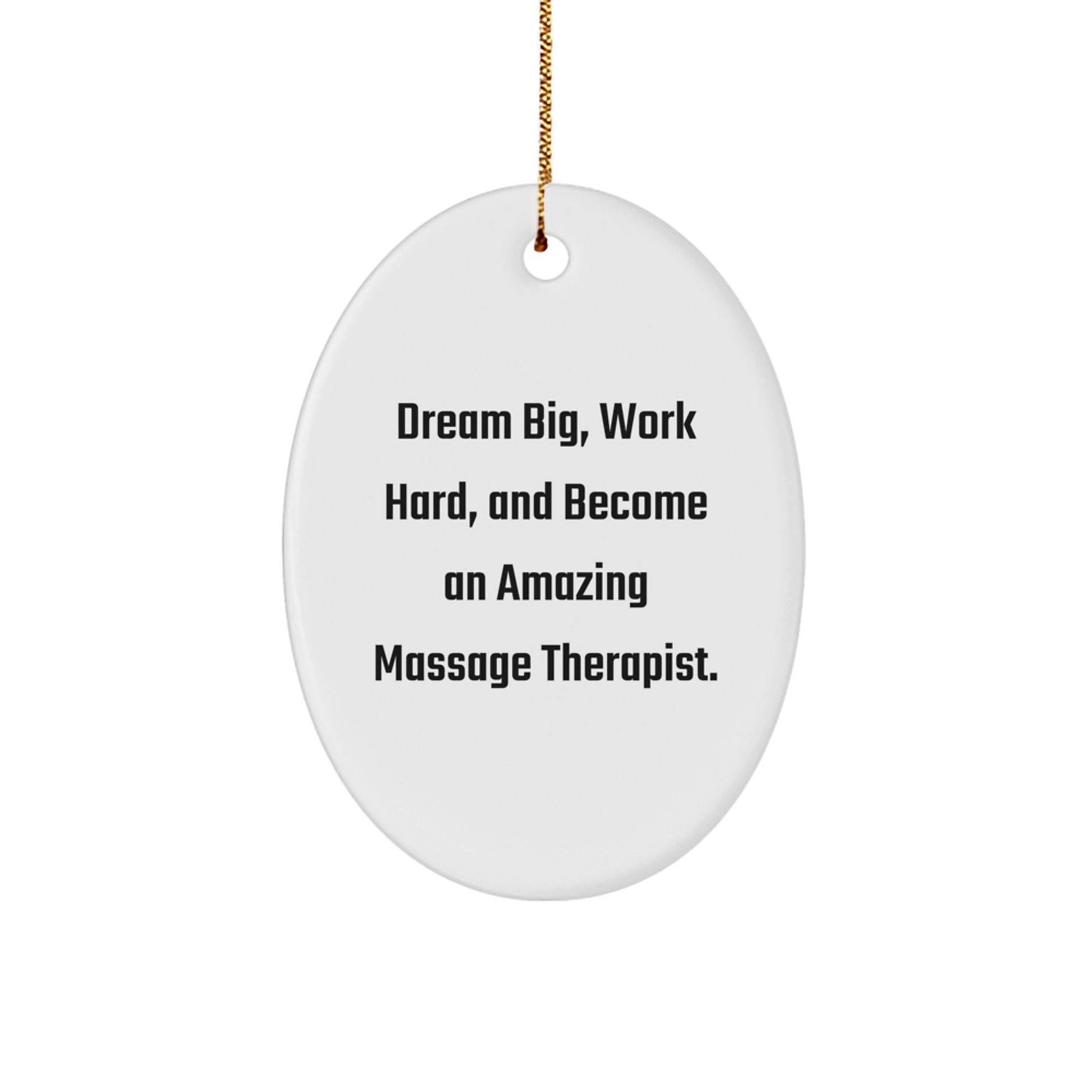 Inspirational Gifts for Massage Therapist, Oval Ornament, 'Dream Big, Work Hard' - Image 1