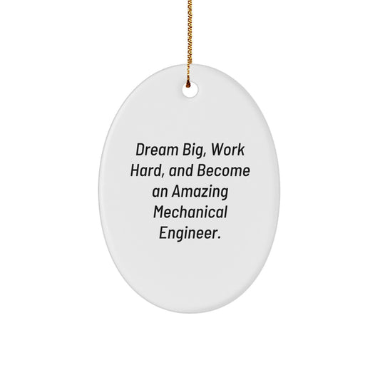 Dream Big Gifts for Mechanical Engineer Friends, Unique Oval Ornament Design, Inspirational Mechanical Engineer Birthday Unique Gifts for Christmas - Image 1