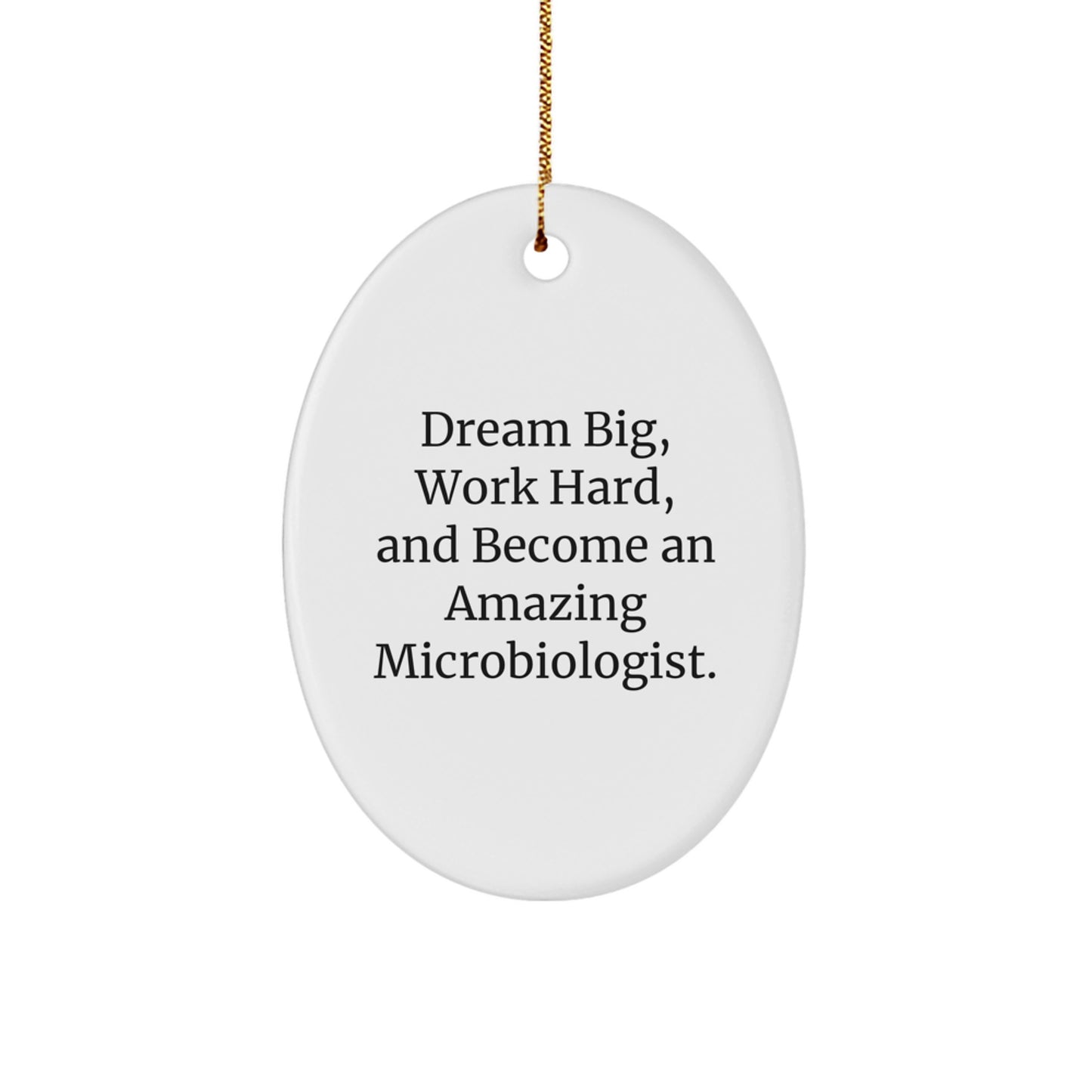 Dream Big Microbiologist Christmas Unique Gifts from Friends to Microbiologist Oval Ornament, Inspirational Oval Shaped Oval Decorations, Gifts for Microbiologist Men Women Family - Image 1