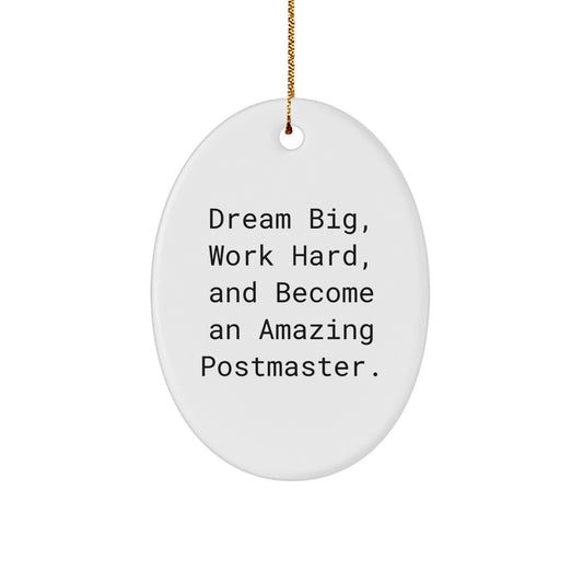 Dream Big Postmaster Oval Ornament, Gifts from Family, for Friends, Christmas Unique Gifts, Funny Inspirational Quote - Image 1