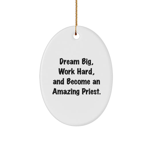 Funny Inspirational Gifts from Family for Priest - Oval Ornament - Dream Big Work Hard - Image 1