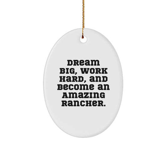 Rancher Gifts for Men - Oval Ornament with Inspirational Quote 'Dream Big, Work Hard, And Become An Amazing Rancher.' - Christmas Unique Presents from Friends to Family - Image 1