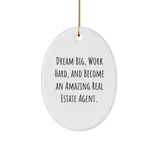 Gifts from Family and Friends to Real Estate Agents - 'Dream Big Work Hard Become Amazing' Oval Ornament, Christmas Unique Gifts for Men Women Coworkers - Image 1