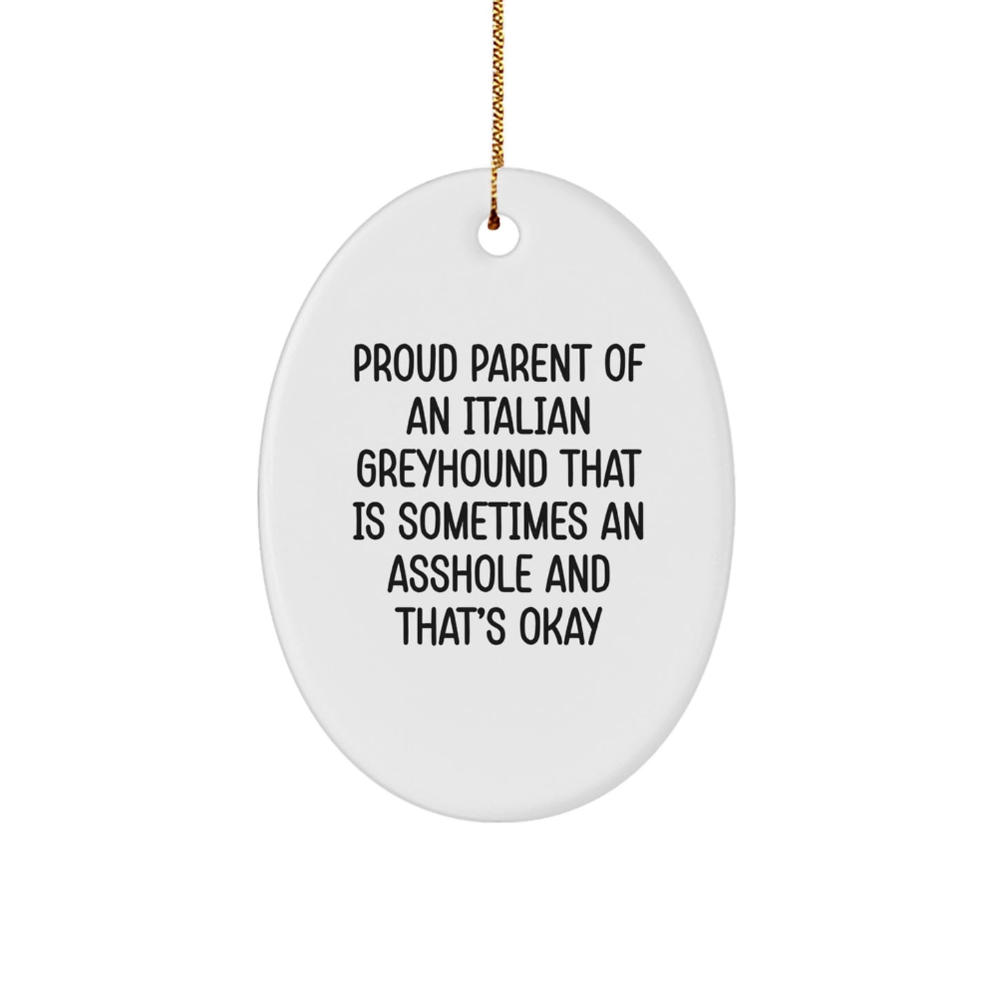 Funny Italian Greyhound Dog Christmas Unique Gift for Proud Parent - Oval Ornament with Gold Cord - Image 1