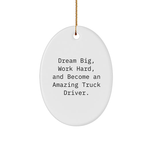 Truck Driver Gifts, Inspirational Quote, Oval Ornament, Gifts from Family, Gifts for Men, Unique Christmas Unique Gifts - Image 1