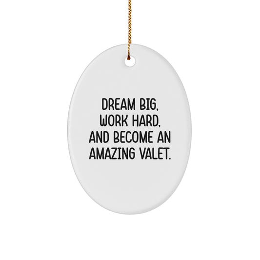 Dream Big Valet Gifts from Friends for Amazing Valet Oval Ornaments with Inspirational Quote - Christmas Unique Gifts - Image 1