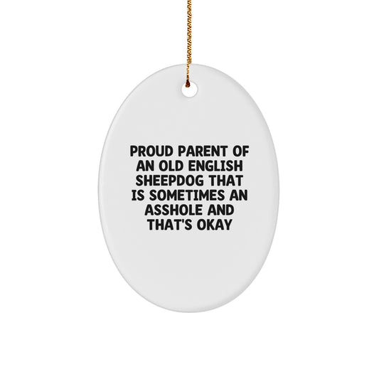 Funny Old English Sheepdog Gifts for Men, Women, and Friends - Oval Ornament, Proud Parent Quote, Christmas Unique Gifts from Family - Image 1