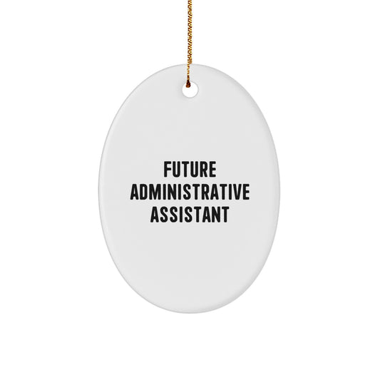 Funny Quote Oval Ornament Gifts for Administrative Assistant Friends and Family - Christmas Unique Gifts from Men Women Coworkers - Image 1