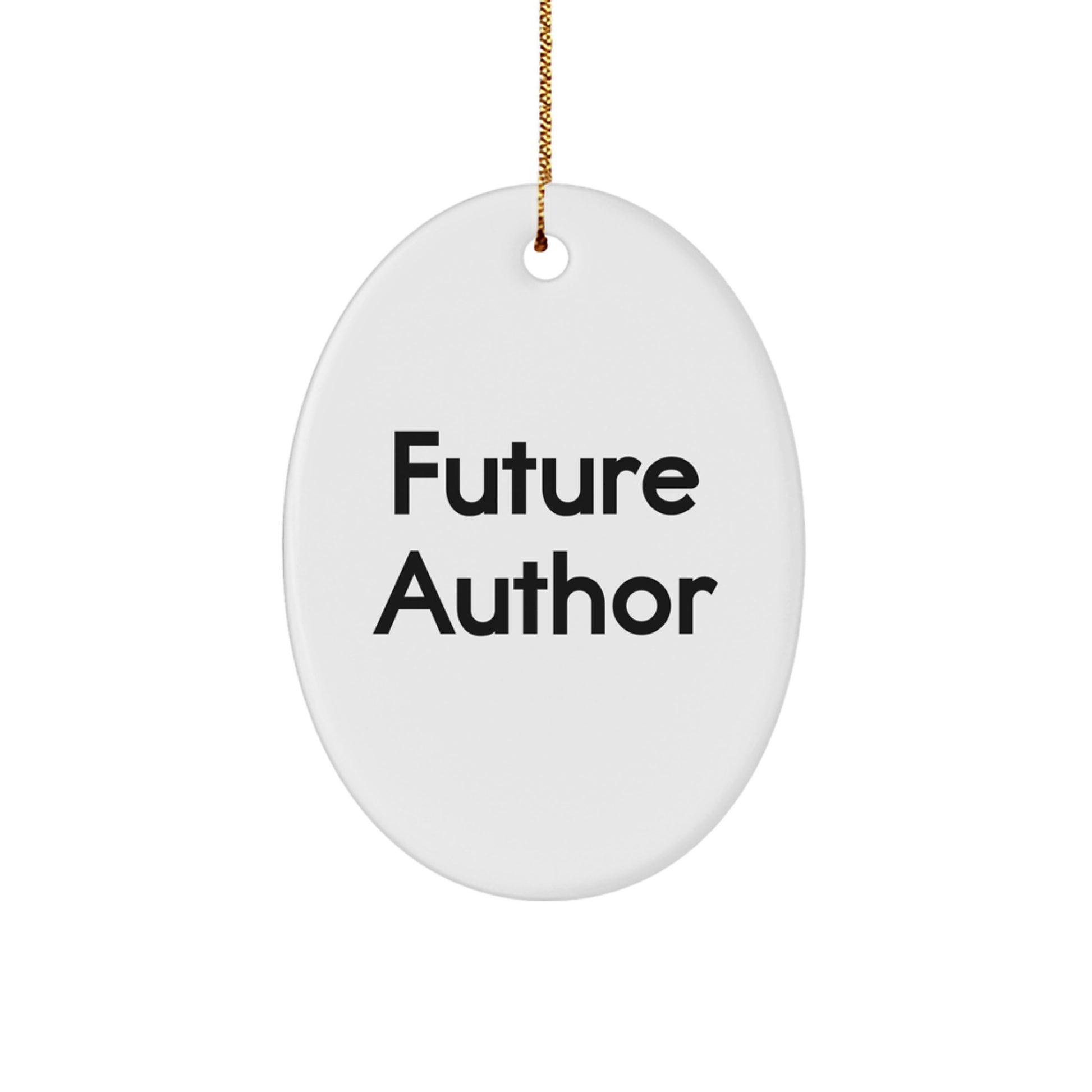 Funny Author Gifts from Friends for Christmas - Oval Ornament with Future Author Quote - White, Oval Shaped - Image 1