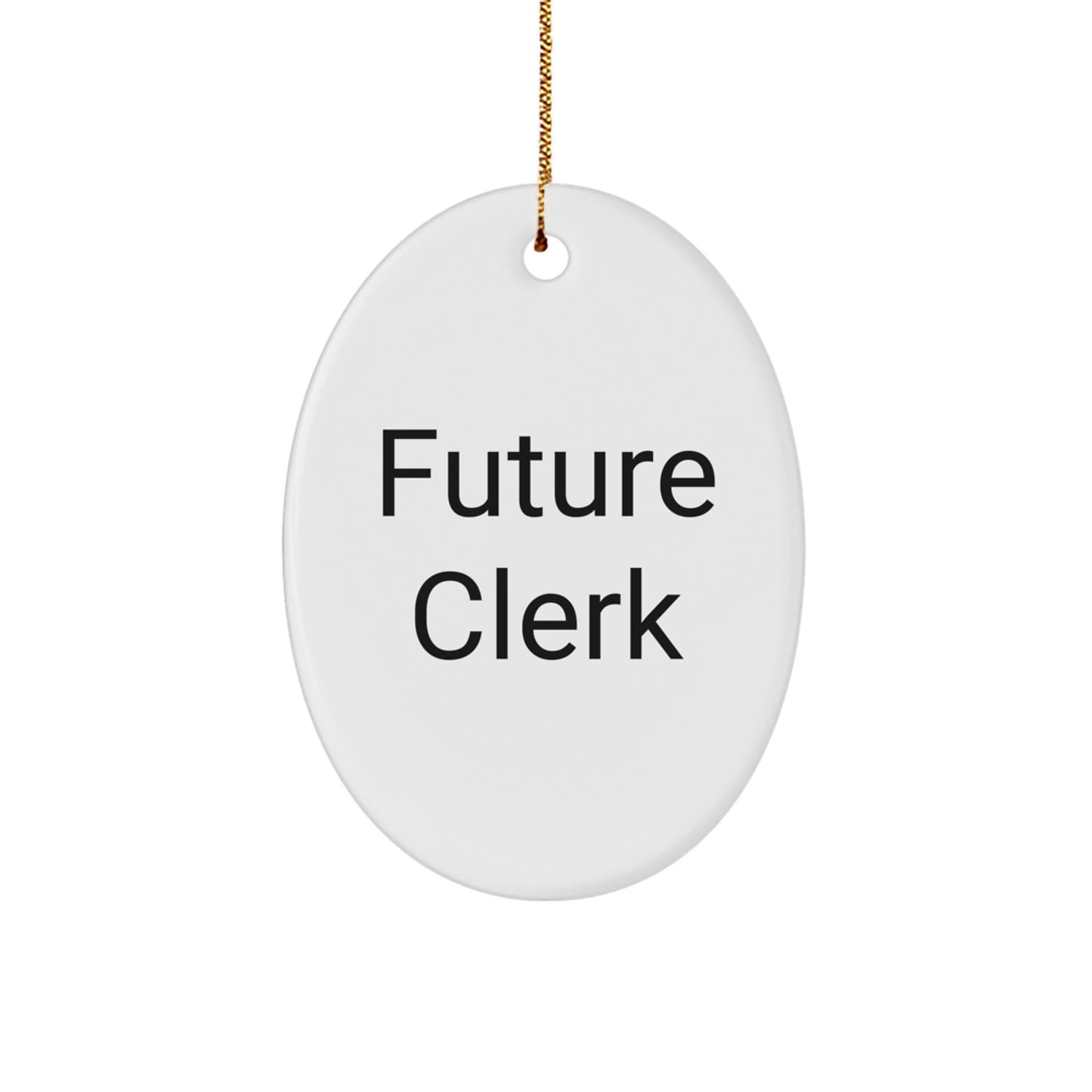 Funny Future Clerk Oval Ornament Gifts from Friends for Men, Women, and Family Members - Unique Christmas Unique Gift Ideas - Image 1