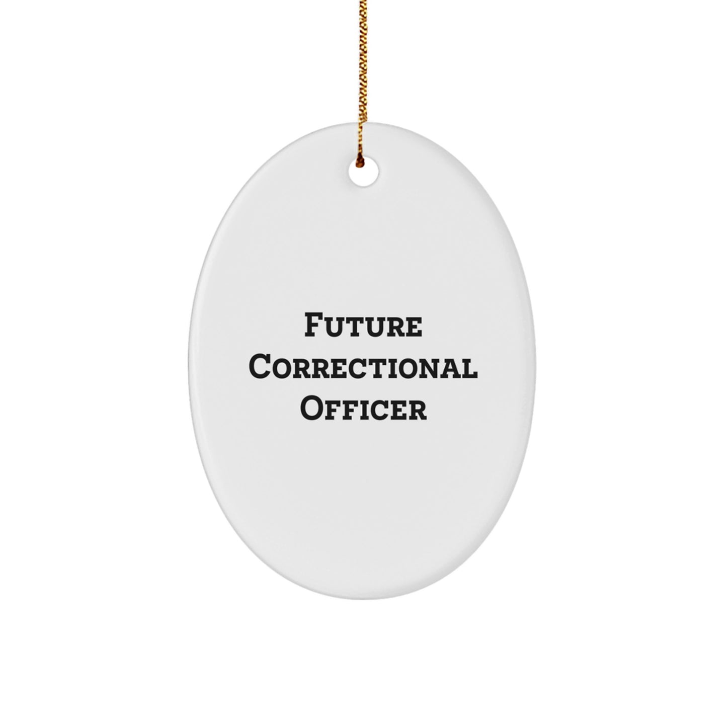 Funny Future Correctional Officer Gifts from Friends to Correctional Officer Christmas Unique Gifts Oval Ornament - Image 1