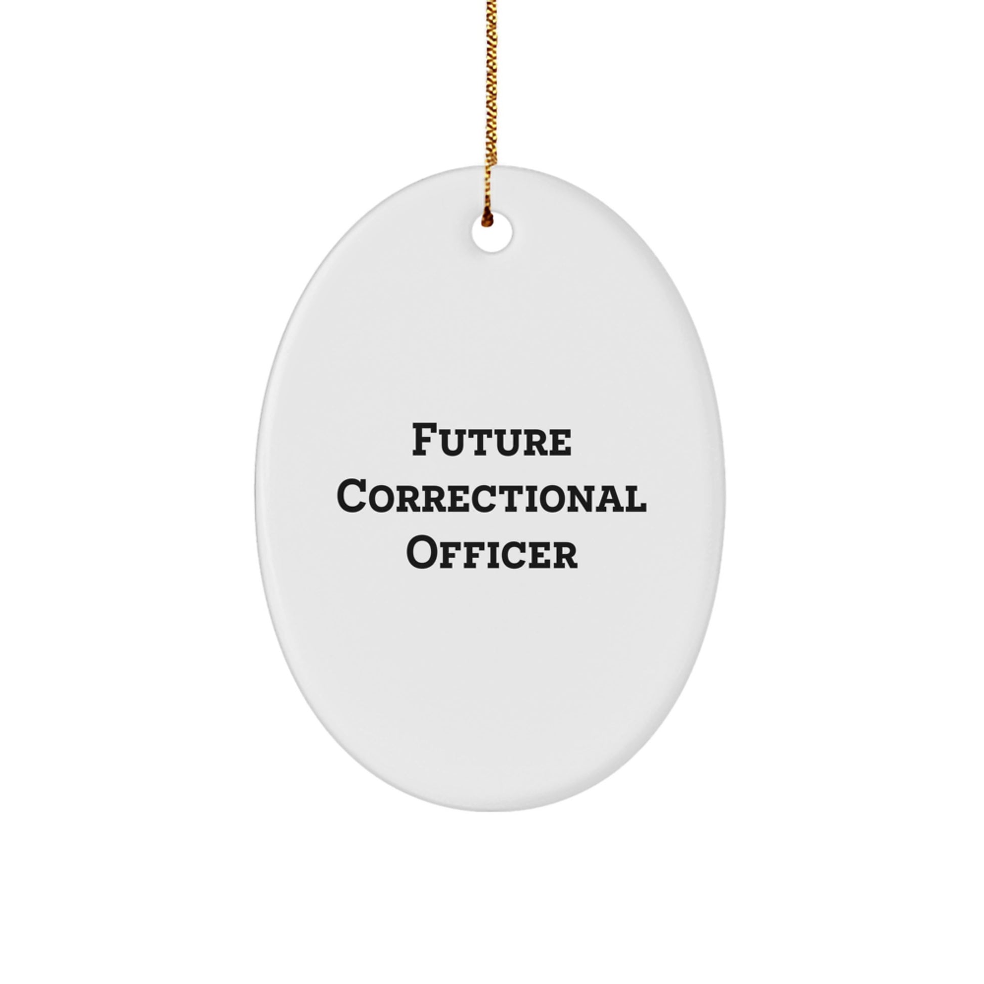 Funny Future Correctional Officer Gifts from Friends to Correctional Officer Christmas Unique Gifts Oval Ornament - Image 1