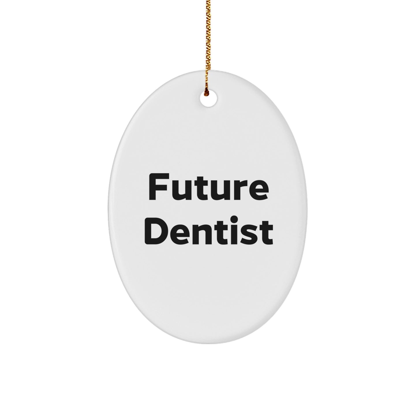Funny Future Dentist Oval Ornament Gifts from Men to Family Members at Christmas Unique Gifts - Image 1