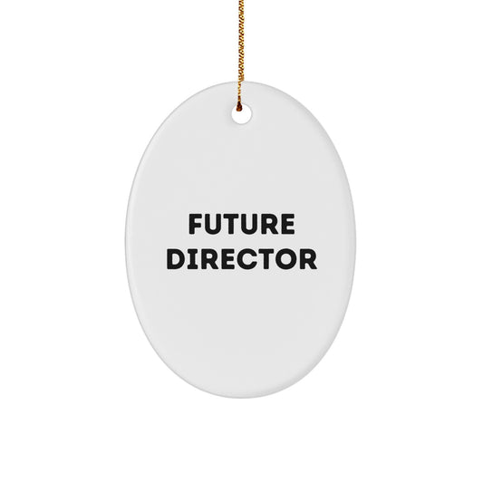Funny Future Director Oval Ornament, Gifts from Men to Friends, Christmas Unique Gifts for Director - Image 1