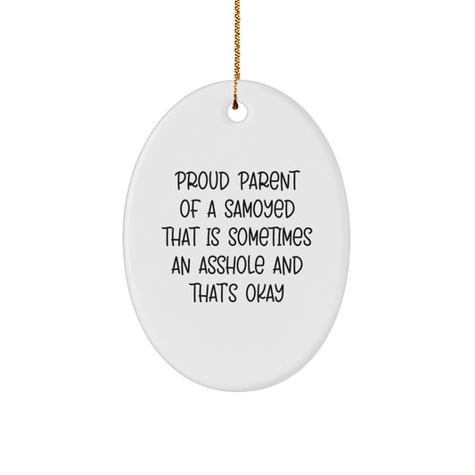 Funny Samoyed Dog Gifts for Christmas - Proud Parent Oval Ornament, Unique Gifts from Men to Family - Image 1