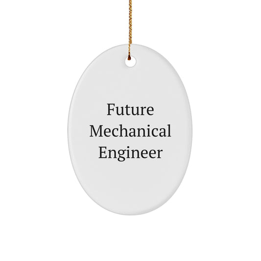 Funny Mechanical Engineer Gifts from Family - Future Mechanical Engineer Oval Ornament, White, 3.25" tall, Unique Christmas Unique Gift for Men, Friends, Coworkers - Image 1